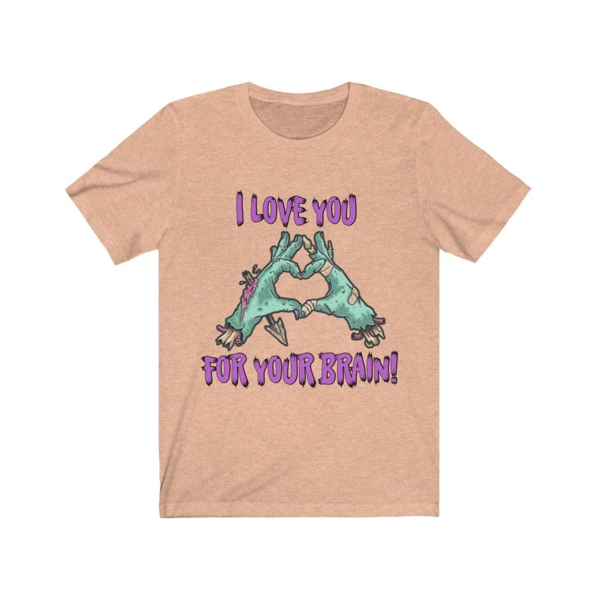 Zombie, I love you for your Brain! unisex Tee